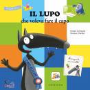 LALLEMAND ORIANNE, Il lupo che voleva fare il capo Amico lupo