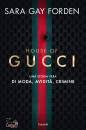 FORDEN SARA GAY, House of Gucci Una storia vera di moda, avidit�,