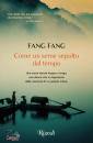 FANG FANG, Come un seme sepolto dal tempo