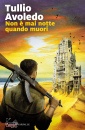 AVOLEDO TULLIO, Non � mai notte quando muori