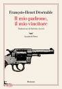 FRANCOIS-HENRI DESER, Il mio padrone, il mio vincitore