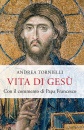 TORNIELLI ANDREA, Vita di Ges� Con il commento di papa Francesco