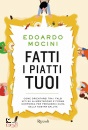 MOCINI EDOARDO, Fatti i piatti tuoi Come orientarsi tra i falsi...