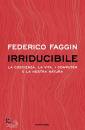 FAGGIN FEDERICO, Irriducibile La coscienza, la vita i computer e...