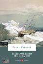 CAMANNI ENRICO, Il grande libro del ghiaccio