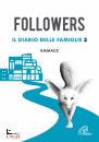 PAOLINE EDIZIONI, Followers Il diario delle famiglie Vol. 3