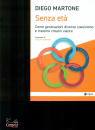 immagine di Senza et� Come generazioni diverse coesistono e...