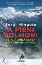 MINGOTE SERGI, A pieni polmoni Sei ottomila senza ossigeno ...