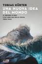 H�RTER TOBIAS, Una nuova idea del mondo Il periodo d