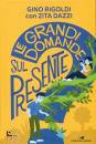 RIGOLDI - DAZZI, Le grandi domande sul presente