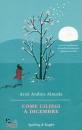 ANDR�S ALMADA ARIEL, Come ciliegi a dicembre