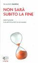 ZANCHI GIULIANO, Non sar� subito la fine