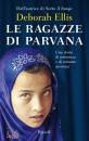 ELLIS DEBORAH, Le ragazze di Parvana