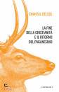 DELSOL CHANTAL, Fine della cristianit� e il ritorno del paganesimO