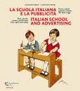 RENZI GIOVANNI & L., La scuola italiana e la pubblicit� Penne matite...
