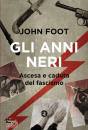 FOOT JOHN, Gli anni neri Ascesa e caduta del fascismo