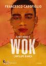 CAROFIGLIO FRANCESCO, Il mio nome � Wok l