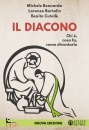 BENNARDO - BORTOLIN, Il diacono Chi � Cosa fa Come diventarlo