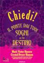 HANSEN VICTOR & C., Chiedi! Il ponte dai tuoi sogni al tuo destino
