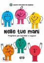 AVE ACR, Nelle tue mani Preghiere per bambini e ragazzi