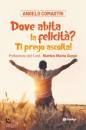 COMASTRI ANGELO, Dove abita la felicit�? ti prego ascolta!