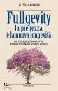 CANFARINI ALESSIA, Fullgevity La pienezza � la nuova longevit�