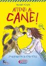 ROSEN MICHAEL, Attenti al cane! Ediz ad alta leggibilit�