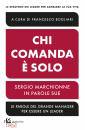 Bogliari Francesco, Chi comanda � solo Sergio Marchionne in parole sue