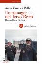 POBBE ANNA VERONICA, Un manager del Terzo Reich Il caso Hans Biebow