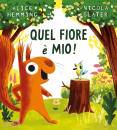 HEMMING ALICE, Quel fiore � mio!