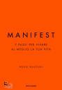 immagine di Manifest 7 passi per vivere al meglio la tua vita