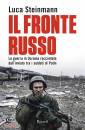 STEINMANN LUCA, Il fronte russo La guerra in Ucraina raccontata...
