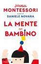 MONTESSORI MARIA, La mente del bambino