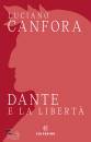 CANFORA LUCIANO, Dante e la libert�