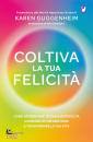 GUGGENHEIM KAREN, Coltiva la tua felicit� Come affrontare traumi e