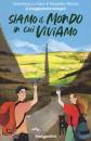 LA CARA - MANZA, Siamo il mondo in cui viviamo
