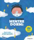 JUNE REBECCA, Cosa succede mentre dormi