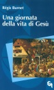 BURNET REGIS, Una giornata della vita di Ges�