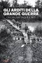 GIORGIO ROCHAT, Gli arditi della grande guerra