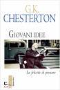 CHESTERTON G.K., Giovani idee La felicit� di pensare
