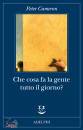 CAMERON PETER, Che cosa fa la gente tutto il giorno?
