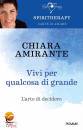 AMIRANTE CHIARA, Vivi per qualcosa di grande