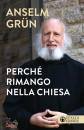 ANSELM GRUN, Perch� rimango nella chiesa