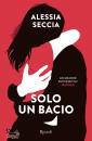 SECCIA ALESSIA, Solo un bacio