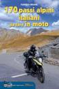 BRUNO FABRIZIO, 170 passi alpini italiani da fare in moto
