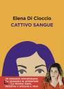DI CIOCCIO ELENA, Cattivo sangue