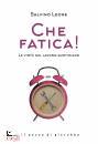 LEONE SALVINO, Che fatica! Le virt� nel lavoro quotidiano