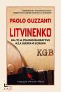 GUZZANTI PAOLO, Litvinenko Dal t� al polonio radioattivo alla ...