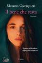 CACCIAPUOTI MASSIMO, Il bene che resta