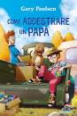 Paulsen Gary, Come addestrare un pap�